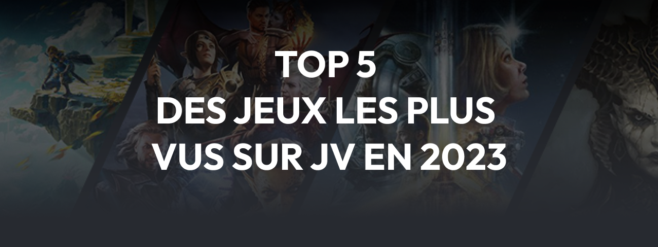 Top 5 des jeux les plus vus sur JV en 2023