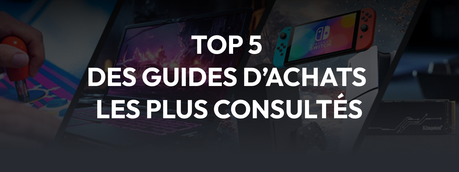 Top 5 Guides d'achats JVTech